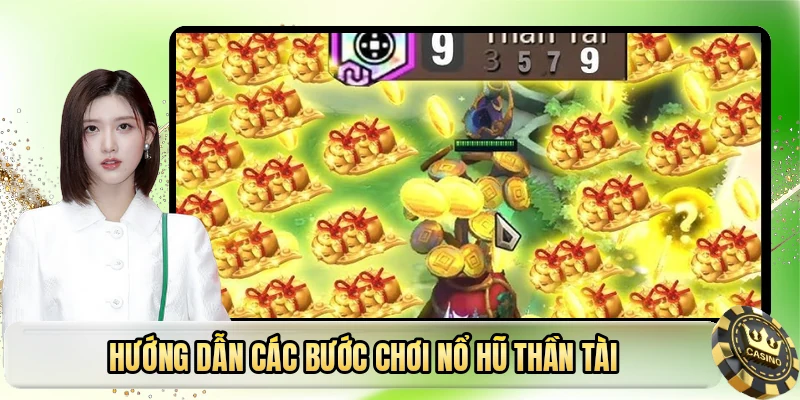 Hướng dẫn các bước chơi nổ hũ thần tài