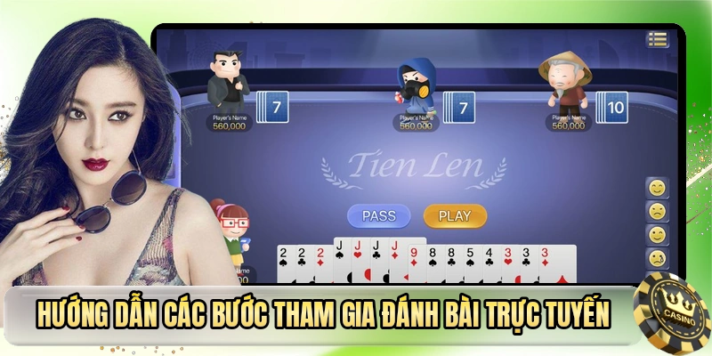 Hướng dẫn các bước tham gia đánh bài trực tuyến