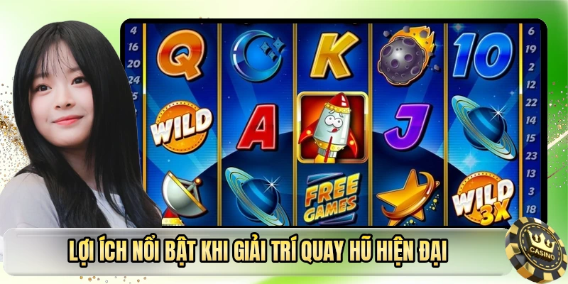 Lợi ích nổi bật khi giải trí quay hũ hiện đại