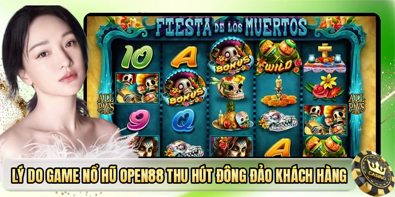 Lý do game nổ hũ OPEN88 thu hút đông đảo khách hàng