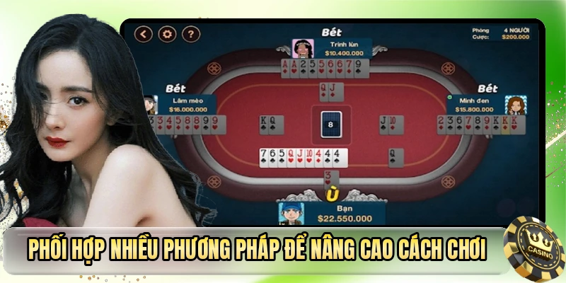 Phối hợp nhiều phương pháp để nâng cao cách chơi