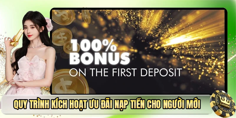 Quy trình kích hoạt ưu đãi nạp tiền cho người mới
