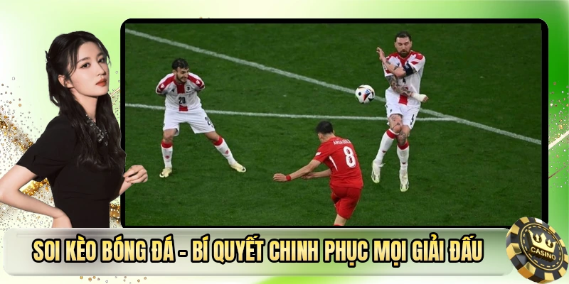 Soi Kèo Bóng Đá - Bí Quyết Chinh Phục Mọi Giải Đấu