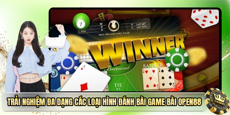 Trải nghiệm đa dạng các loại hình đánh bài game bài OPEN88